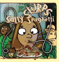 Angie Miles - Sally Slurps Spaghetti, Inbunden