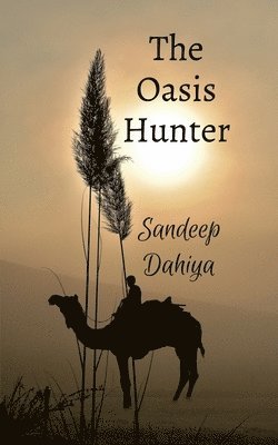 Sandeep Dahiya - Oasis Hunter, Häftad. Tillgänglighet: Lägg i varukorg