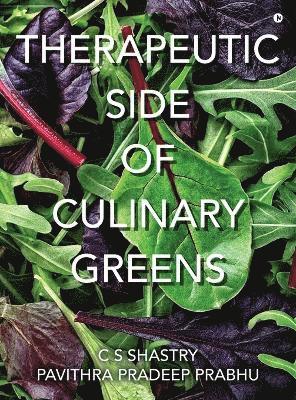 C S Shastry, Pavithra Pradeep Prabhu - Therapeutic Side of Culinary Greens, Inbunden. Tillgänglighet: Lägg i varukorg