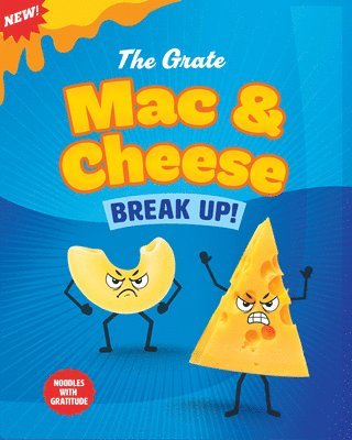 Gillia Olson - The Grate Mac and Cheese Break Up!: Noodles with Gratitude, Häftad