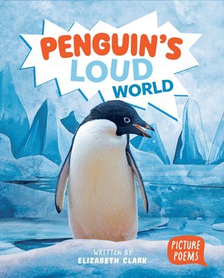 Elizabeth Clark - Penguin's Loud World, Inbunden