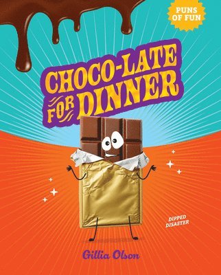 Gillia Olson - Choco-Late for Dinner: Dipped Disaster, Inbunden