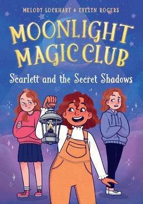 Melody Lockhart - Scarlett and the Secret Shadows, Inbunden