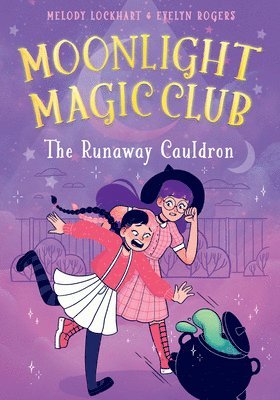 Melody Lockhart - The Runaway Cauldron, Inbunden