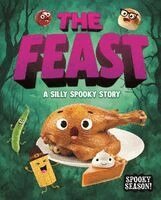 Mari Bolte - The Feast: A Silly Spooky Story, Inbunden
