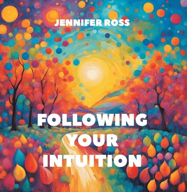 Jennifer Ross - Following Your Intuition, E-bok