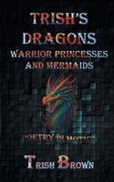 Trish Brown - Trish's Dragons Warrior Princesses and Mermaids, Häftad. Tillgänglighet: Lägg i varukorg