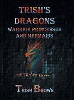 Trish Brown - Trish's Dragons Warrior Princesses and Mermaids, Inbunden. Tillgänglighet: Lägg i varukorg