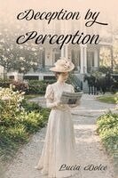 Lucia Dolce - Deception by Perception, Häftad. Tillgänglighet: Lägg i varukorg