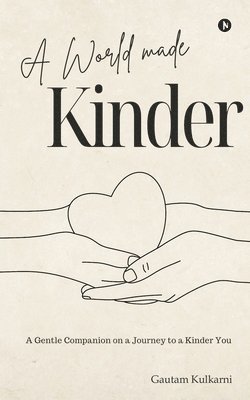 Gautam Kulkarni - World Made Kinder, Häftad