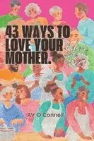 Av O'Connell - 43 Ways to Love Your Mother Before She is Gone, Häftad. Tillgänglighet: Lägg i varukorg
