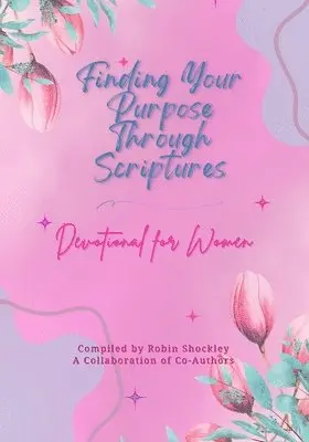 Robin Shockley - Finding Your Purpose Through Scriptures, Häftad. Tillgänglighet: Lägg i varukorg