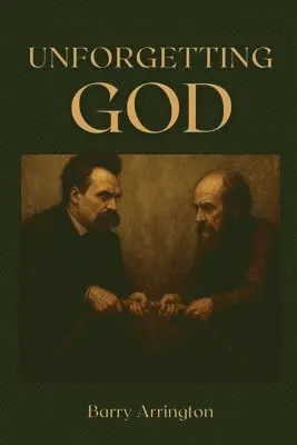 Barry Arrington - Unforgetting God, Häftad. Tillgänglighet: Lägg i varukorg