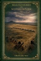 J W Wilbarger, Jake Akins - Selected Stories of the Western Frontier from "Indian Depredations in Texas", Häftad