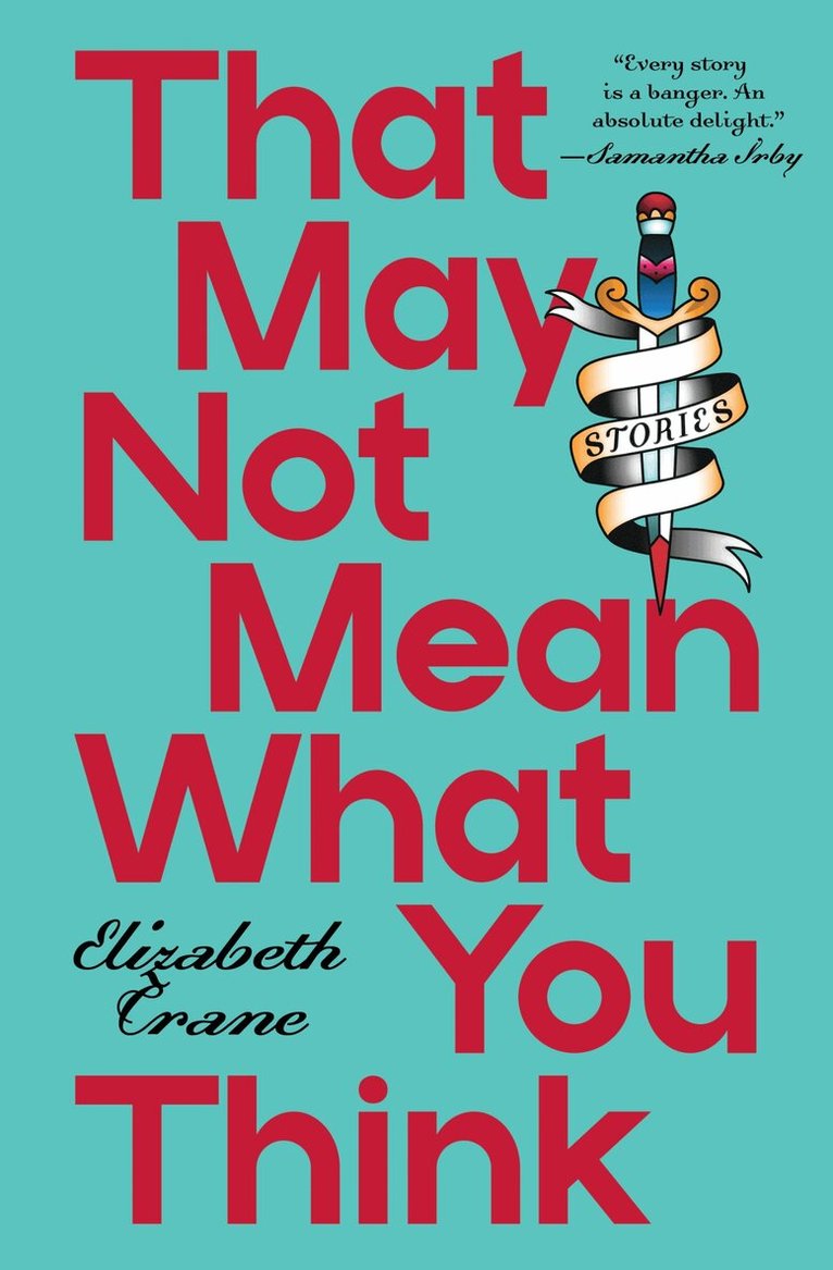 Elizabeth Crane - That May not Mean What You Think, Häftad