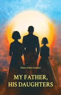 Zahava Scherz (Laskier) - My Father, His Daughters, Häftad. Tillgänglighet: Lägg i varukorg