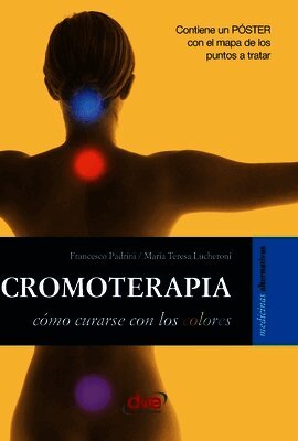 Francesco Padrini, Maria Teresa Lucheroni - Cromoterapia, Inbunden. Tillgänglighet: Lägg i varukorg