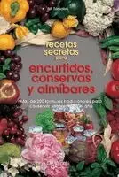 Recetas secretas para encurtidos, conservas y almíbares