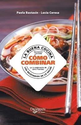 Paola Bastasin, Lucia Ceresa - buena cocina cómo combinar, Inbunden. Tillgänglighet: Lägg i varukorg