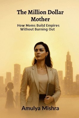 Amulya Mishra - Million Dollar Mother, Häftad
