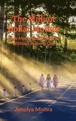 Amulya Mishra - Million Dollar Mother, Inbunden