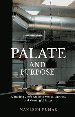 Maneesh Kumar - palate and purpose, Häftad. Tillgänglighet: Lägg i varukorg