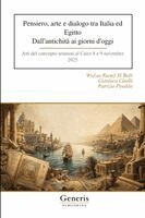 Pensiero, arte e dialogo tra Italia ed Egitto Dall'antichità ai giorni d'oggi