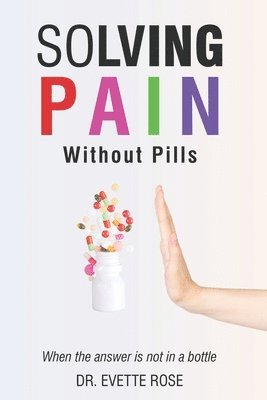 Evette Rose - Solving Pain Without Pills, Häftad. Tillgänglighet: Lägg i varukorg