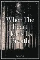 Salwa Asif - When The Heart Holds Its Breath, Häftad. Tillgänglighet: Lägg i varukorg