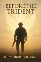 Brian Rudy Williams - Before the Trident: Eli's Journey to BUD/S, Häftad