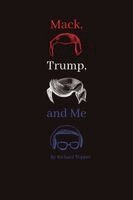 Richard Topper - Mack, Trump, and Me, Häftad