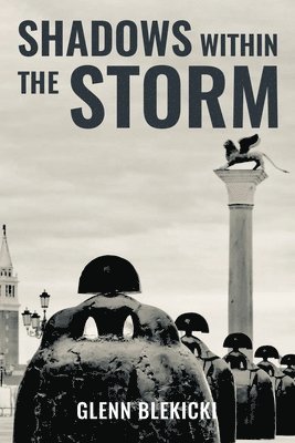 Glenn Blekicki - Shadows Within the Storm, Häftad