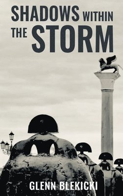 Glenn Blekicki - Shadows Within the Storm, Inbunden