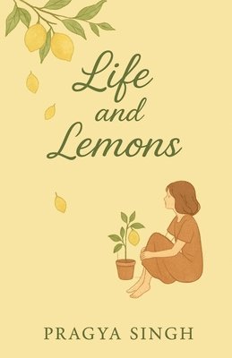 Pragya Singh - Life and Lemons, Häftad