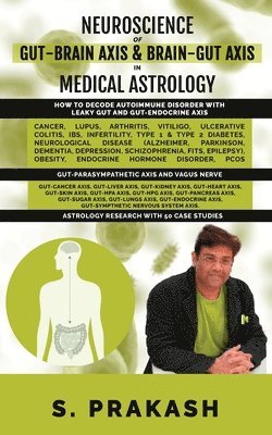 S Prakash - Neuroscience of Gut Brain Axis in Medical Astrology, Häftad