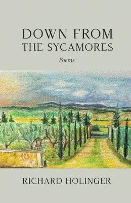 Richard Holinger - Down from the Sycamores, Häftad. Tillgänglighet: Lägg i varukorg