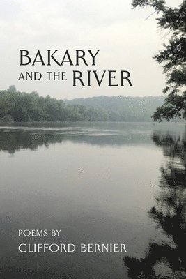 Clifford Bernier - Bakary and the River, Häftad