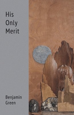 Benjamin Green - His Only Merit, Häftad. Tillgänglighet: Lägg i varukorg