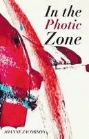 Joanne Jacobson - In the Photic Zone, Häftad. Tillgänglighet: Lägg i varukorg