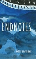 Kelly Terwilliger - Endnotes, Inbunden
