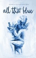 Allison Field Bell - All That Blue, Inbunden
