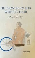 Charles Becker - He Dances in His Wheelchair, Inbunden