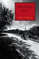 Alan Feldman - Man Distraught by Love, Häftad