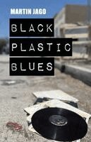 Martin Jago - Black Plastic Blues, Häftad