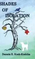Danuta E Kosk-Kosicka - Shades of Isolation, Inbunden. Tillgänglighet: Lägg i varukorg