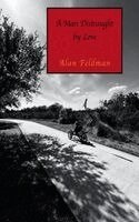 Alan Feldman - Man Distraught by Love, Inbunden