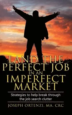 Joseph Ortenzi - Land the Perfect Job in an Imperfect Market, Inbunden. Tillgänglighet: Lägg i varukorg