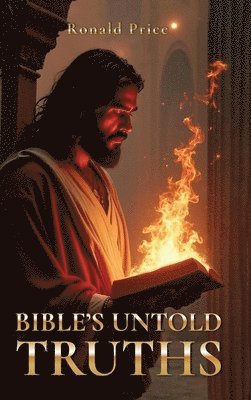 Ronald D Price - Bible's Untold Truths, Becoming A Man Or Woman Of God, Inbunden