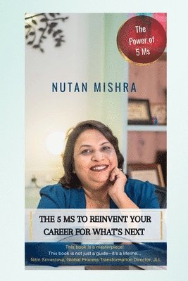 Nutan Mishra - 5 M's to Reinvent Your Career for What's Next, Häftad. Tillgänglighet: Lägg i varukorg