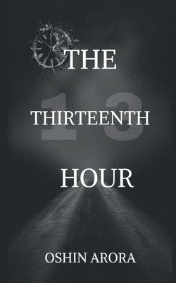 Oshin Arora - Thirteenth Hour, Häftad. Tillgänglighet: Lägg i varukorg